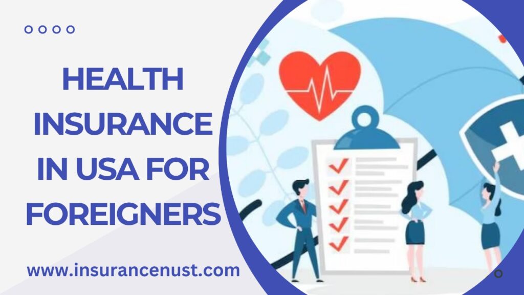 Health Insurance In Usa For Foreigners