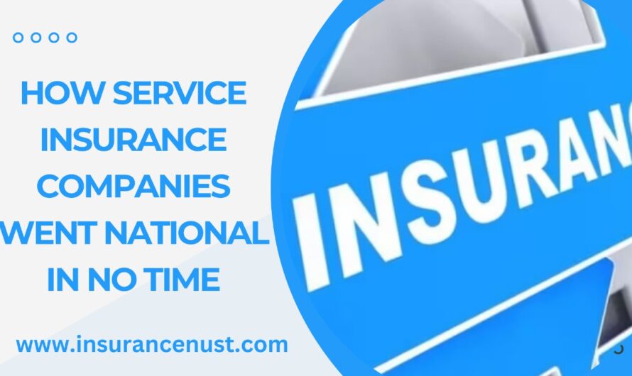 How Service Insurance Companies Went National in No Time