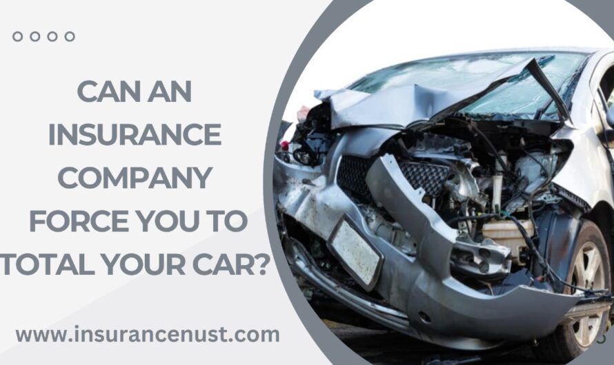 Can an Insurance Company Force You to Total Your Car?