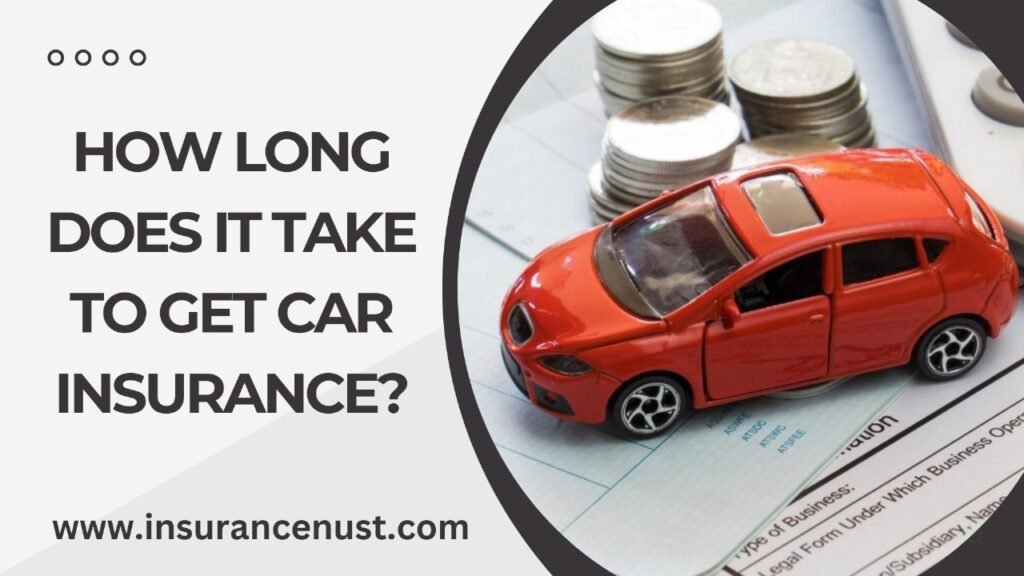 How Long Does It Take to Get Car Insurance?