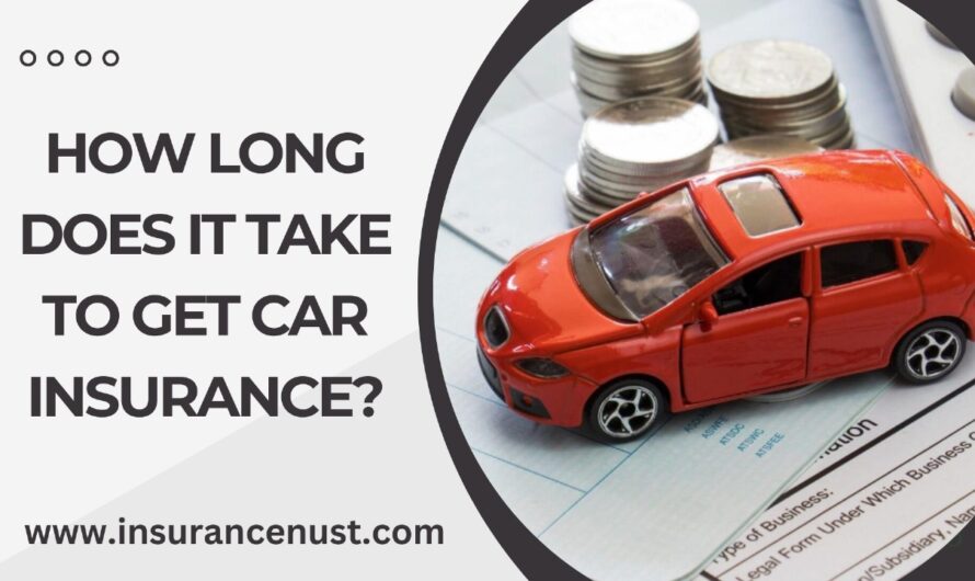 How Long Does It Take to Get Car Insurance?