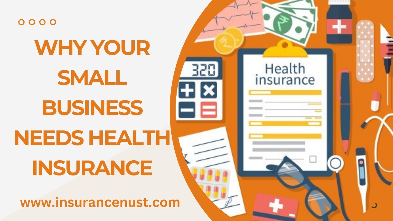WHY YOUR SMALL BUSINESS NEEDS HEALTH INSURANCE