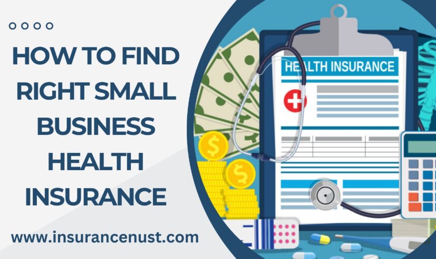 HOW TO FIND RIGHT SMALL BUSINESS HEALTH INSURANCE