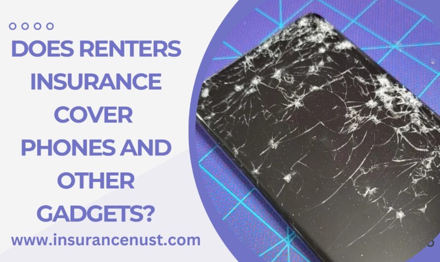 Does Renters Insurance Cover Phones And Other Gadgets?