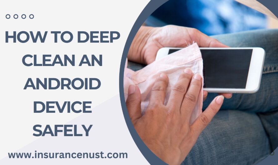 How To Deep Clean An Android Device Safely