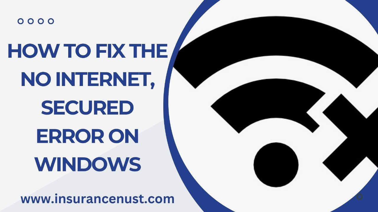 How To Fix The No Internet, Secured Error On Windows