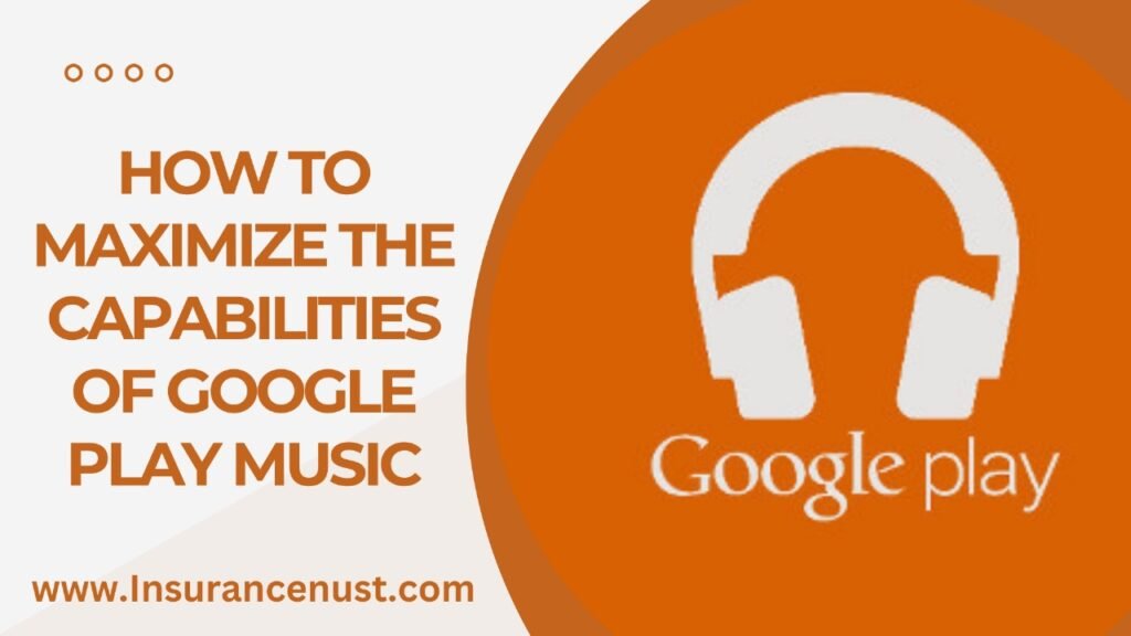 How to maximize the capabilities of Google Play Music