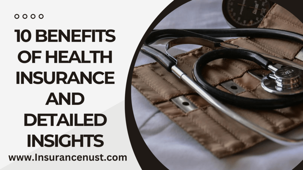 10 Benefits of Health Insurance and Detailed Insights