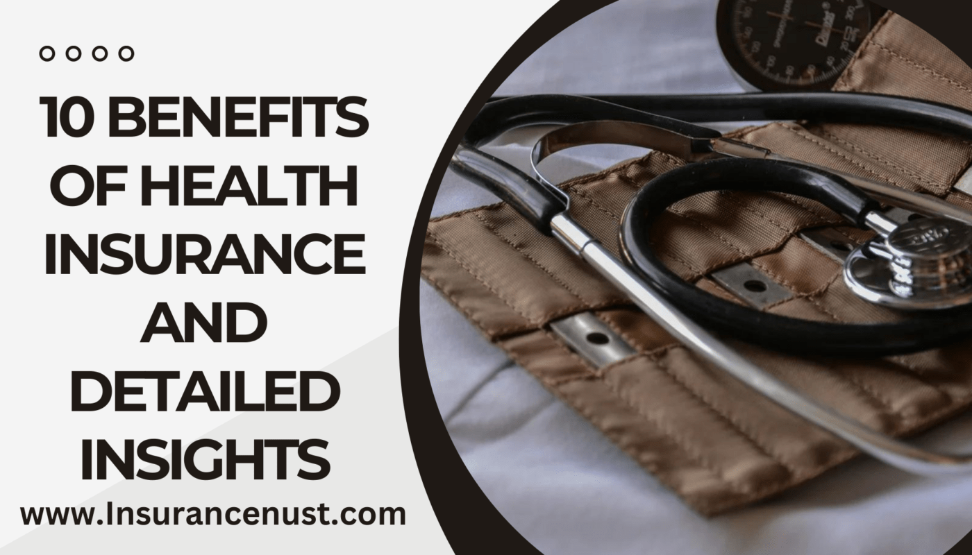 10 Benefits of Health Insurance and Detailed Insights