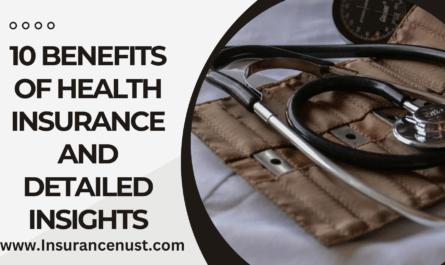 10 Benefits of Health Insurance and Detailed Insights